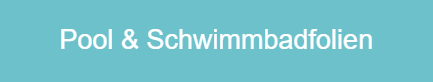 Pool Schwimmbadfolien in  Sersheim